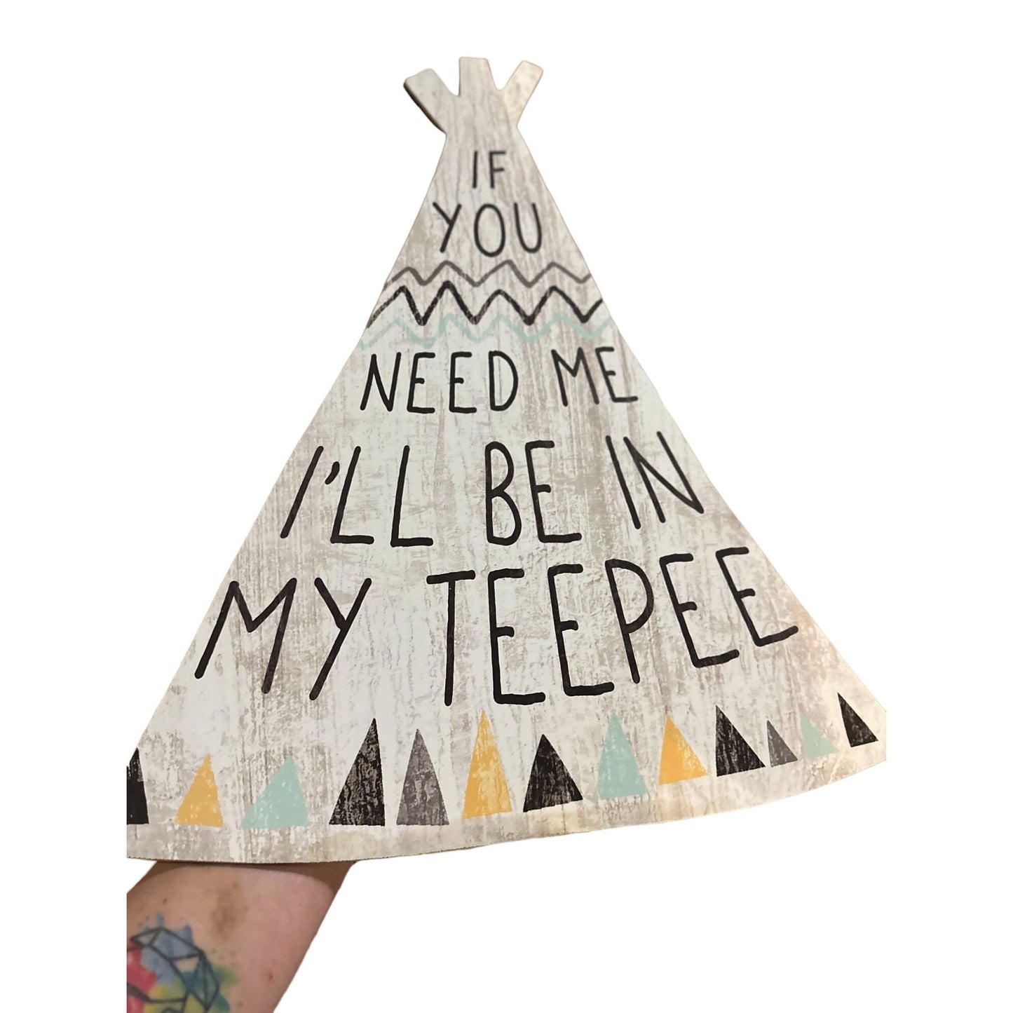 Hobby Lobby Wooden Sign if You Need Me I'll Be in My Teepee Nursery Wall Decor